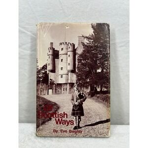 Of Scottish Ways Eve Begley 1978 Hardcover Book Dust Jacket Scottish History